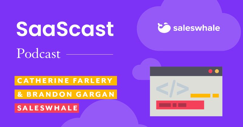 Bridging the gap between sales & marketing [podcast]: Catherine Farley and Brandon Gargan, Saleswhale